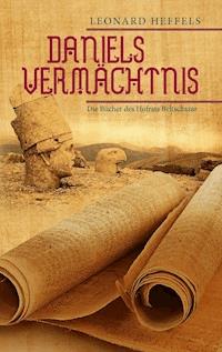 Daniels Vermächtnis - Leonard Heffels - E-Book