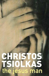 The Jesus Man - Christos Tsiolkas - E-Book