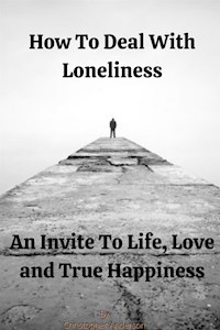 How To Deal With Loneliness - Christopher - E-Book