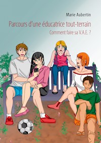 Parcours d'une éducatrice tout-terrain - Marie Aubertin - E-Book