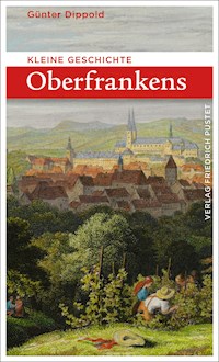 Kleine Geschichte Oberfrankens - Günter Dippold - E-Book
