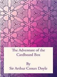The Adventure of the Cardboard Box - Sir Arthur Conan Doyle - E-Book