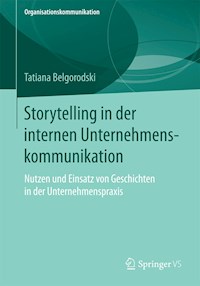 Storytelling in der internen Unternehmenskommunikation - Tatiana Belgorodski - E-Book