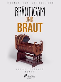 Bräutigam und Braut - Nataly von Eschstruth - E-Book