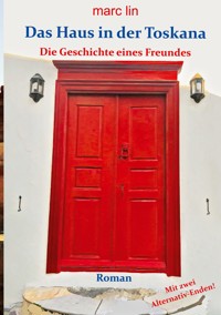 Das Haus in der Toskana - Marc Lin - E-Book