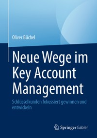 Neue Wege im Key Account Management - Oliver Büchel - E-Book