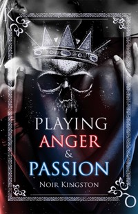 Playing Anger & Passion - Noir Kingston - E-Book