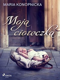 Moja cioteczka - Maria Konopnicka - E-Book
