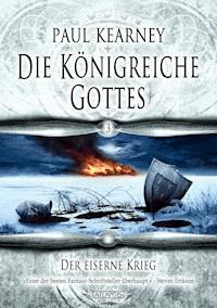 Die Königreiche Gottes 3: Der eiserne Krieg - Paul Kearney - E-Book