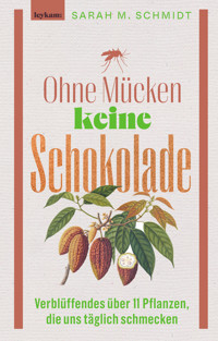 Ohne Mücken keine Schokolade - Sarah M. Schmidt - E-Book