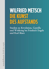 Die Kunst des Aufstands - Wilfried Metsch - E-Book