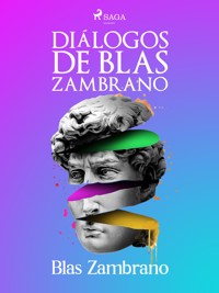 Diálogos de Blas Zambrano - Blas Zambrano - E-Book