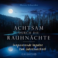 Achtsam durch die Rauhnächte - Maren Schneider - E-Book