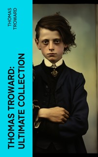 Thomas Troward: Ultimate Collection - Thomas Troward - E-Book