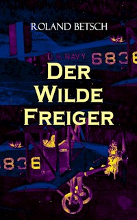 Der Wilde Freiger - Roland Betsch - E-Book