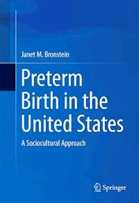 Preterm Birth in the United States - Janet M. Bronstein - E-Book