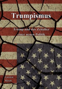 Trumpismus - Carsten Rasch - E-Book
