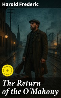 The Return of the O'Mahony - Harold Frederic - E-Book