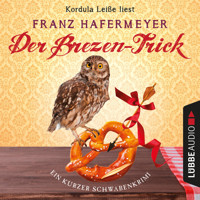 Der Brezen-Trick - Schäfer und Dorn - Ein kurzer Schwabenkrimi, Band (Ungekürzt) - Franz Hafermeyer - Hörbuch