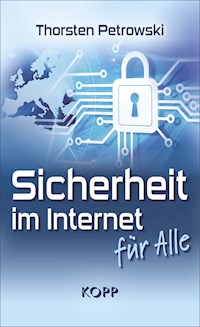 Sicherheit im Internet für alle - Thorsten Petrowski - E-Book