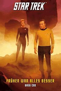 Star Trek - The Original Series 7: Früher war alles besser - Greg Cox - E-Book
