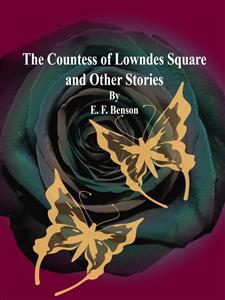 The Countess of Lowndes Square and Other Stories - E.F. Benson - E-Book