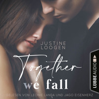 Together we fall - Together-Reihe, Teil 2 (Ungekürzt) - Justine Loogen - Hörbuch