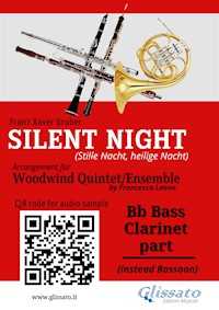 Bb Bass Clarinet (instead Bassoon) pert of "Silent Night" for Woodwind Quintet/Ensemble - Franz Xaver Gruber - E-Book