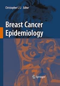Breast Cancer Epidemiology -  - E-Book