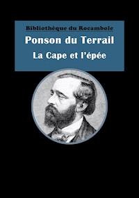 La Cape et l'épée - Ponson du Terrail - E-Book