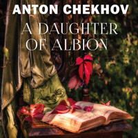 A Daughter of Albion - Anton Chekhov - Hörbuch
