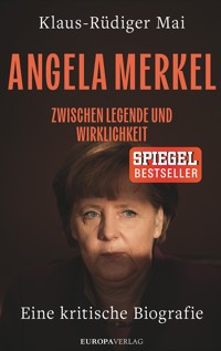 Angela Merkel - Klaus-Rüdiger Mai - E-Book