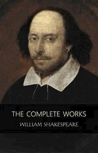 The Complete Works of William Shakespeare - William Shakespeare - E-Book