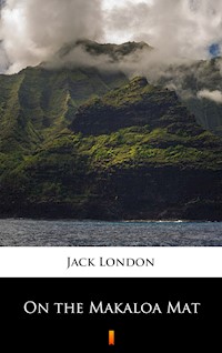 On the Makaloa Mat - Jack London - E-Book