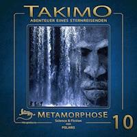 Takimo - 10 - Metamorphose - Peter Liendl - Hörbuch
