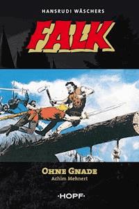 Falk 7: Ohne Gnade - Achim Mehnert - E-Book