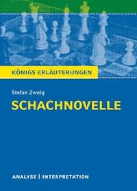 Schachnovelle von Stefan Zweig. Textanalyse und Interpretation mit ausführlicher Inhaltsangabe und Abituraufgaben mit Lösungen. - Zweig Stefan - E-Book