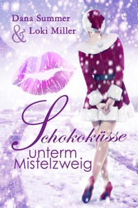 Schokoküsse unterm Mistelzweig - Loki Miller - E-Book