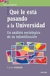 Qué le está pasando a la Universidad - Frank Furedi - E-Book