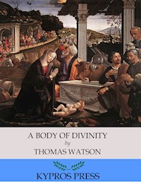 A Body of Divinity - Thomas Watson - E-Book