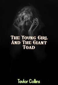 The Young Girl And The Giant Toad - Taylor Collins - E-Book