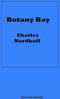 Botany Bay - Charles Bernard Nordhoff - E-Book