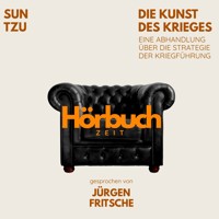 Die Kunst des Krieges. Eine Abhandlung über die Strategie der Kriegführung. - Hörbuchzeit - Hörbuch
