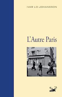 L'Autre Paris - Ivar Lo-Johansson - E-Book