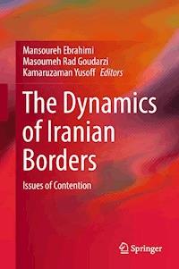 The Dynamics of Iranian Borders -  - E-Book