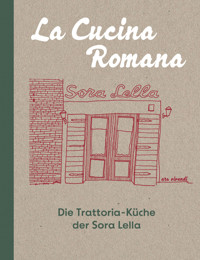 La Cucina Romana - Die Trattoria-Küche der Signora Lella - Renato Trabalza - E-Book