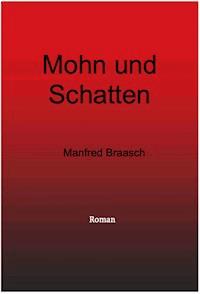 Mohn und Schatten - Manfred Braasch - E-Book