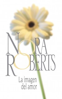 La imagen del amor - Nora Roberts - E-Book