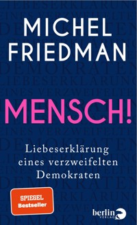 Mensch! - Michel Friedman - E-Book