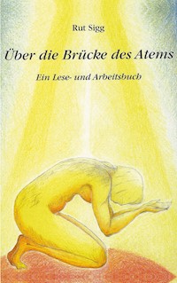 Über die Brücke des Atems - Rut Sigg - E-Book